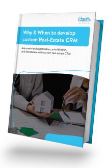 Why & When to develop custom Real-Estate CRM
